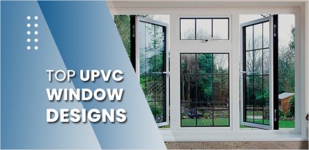 Top 10 uPVC Window Designs and Styles For Homes